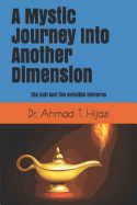 A Mystic Journey Into Another Dimension: The Sufi And The Invisible Universe