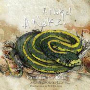 A Nake! a Nake!: Parables for Kids