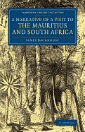 A Narrative of a Visit to the Mauritius and South Africa - Backhouse, James