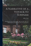 A Narrative of a Voyage to Surinam: Of a Residence There During 1805, 1806, and 1807, and of the Author's Return to Europe by the Way of North America