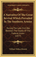 A Narrative of the Great Revival Which Prevailed in the Southern Armies During the Late Civil War Between the States of the Federal Union