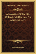 A Narrative Of The Life Of Frederick Douglass An American Slave