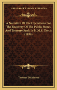 A Narrative of the Operations for the Recovery of the Public Stores and Treasure Sunk in H.M.S. Thetis, at Cape Frio