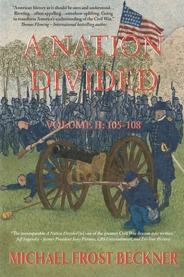 A Nation Divided: A 12-Hour Miniseries of the American Civil War: Episodes 105-108 - Beckner, Michael Frost