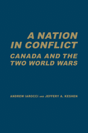 A Nation in Conflict: Canada and the Two World Wars