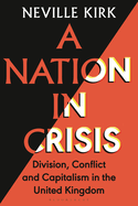 A Nation in Crisis: Division, Conflict and Capitalism in the United Kingdom