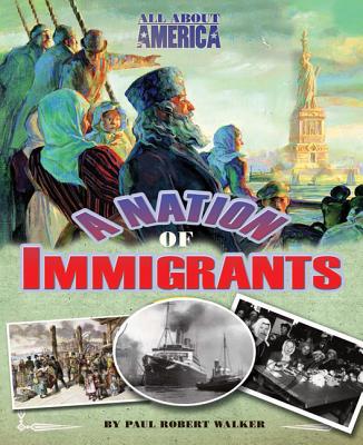 A Nation of Immigrants - Walker, Paul Robert