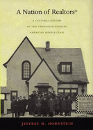 A Nation of Realtors(r): A Cultural History of the Twentieth-Century American Middle Class