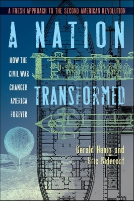 A Nation Transformed: How the Civil War Changed America Forever - Henig, Gerald S, and Niderost, Eric