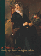 A National Image: The American Painting and Sculpture Collection in the San Antonio Museum of Art