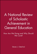 A National Review of Scholastic Achievement in General Education: How Are We Doing and Why Should We Care?