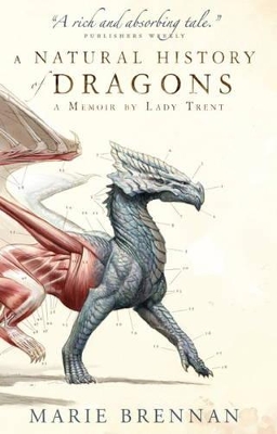 A Natural History of Dragons: A Memoir by Lady Trent - Brennan, Marie