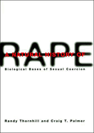 A Natural History of Rape: Biological Bases of Sexual Coercion