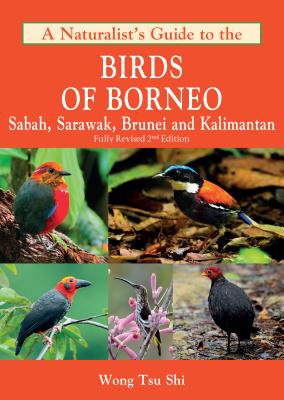 A Naturalist's Guide to the Birds of Borneo, Volume 30 - Tsu Shi, Wong