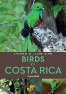 A Naturalist's Guide to the Birds of Costa Rica (2nd edition)