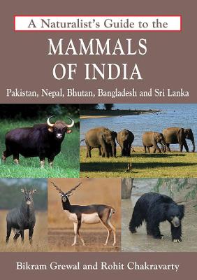 A Naturalist's Guide to the Mammals of India - Grewal, Bikram