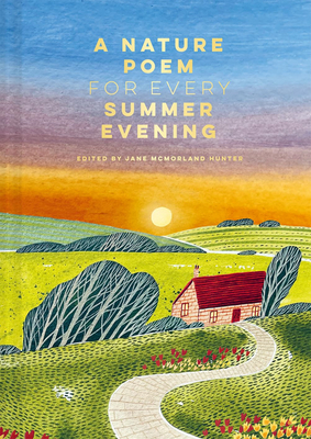 A Nature Poem for Every Summer Evening - McMorland Hunter, Jane (Editor)