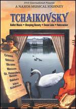 A Naxos Musical Journey: Tchaikovsky - Ballet Music - Sleeping Beauty/Swan Lake/Nutcracker - 