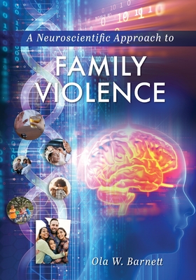 A Neuroscientific Approach to Family Violence - Barnett, Ola W