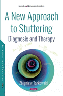 A New Approach to Stuttering: Diagnosis and Therapy