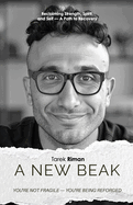A New Beak: You're Not Fragile - You're Being Reforged