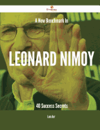 A New Benchmark in Leonard Nimoy - 40 Success Secrets