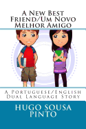 A New Best Friend/Um Novo Melhor Amigo: A Portuguese/English Dual Language Story