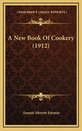 A New Book of Cookery (1912)