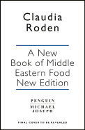 A New Book of Middle Eastern Food: The Essential Guide to Middle Eastern Cooking. As Heard on BBC Radio 4