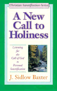A New Call to Holiness: Listening for the Call of God to Personal Sanctification