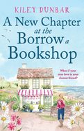A New Chapter at the Borrow a Bookshop: A warm, uplifting and emotional romance that booklovers will adore