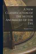 A New Classification of the Motor Anomalies of the Eye