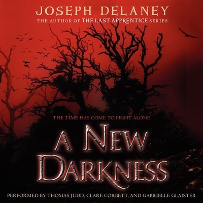 A New Darkness - Delaney, Joseph, and Judd, Thomas (Read by), and Corbett, Clare (Read by)