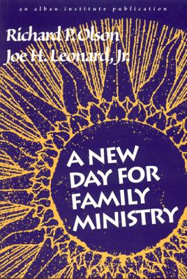 A New Day for Family Ministry - Olson, Richard P, and Leonard, Joe H