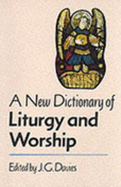 A New Dictionary of Liturgy and Worship - Davies, John Gordon (Editor)