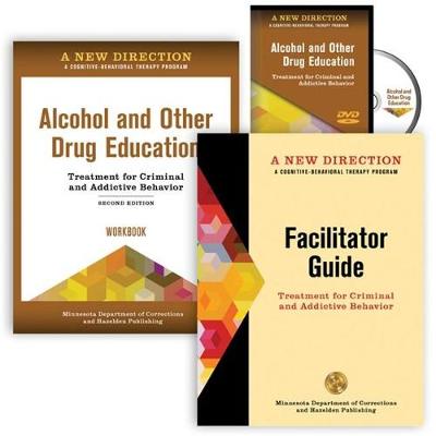 A New Direction: Alcohol and Other Drugs Collection: A Cognitive-Behavioral Therapy Program - Minnesota Department of Corrections & Hazelden Publishing