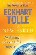 A New Earth: Oprah's Book Club: Awakening to Your Life's Purpose