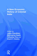 A New Economic History of Colonial India