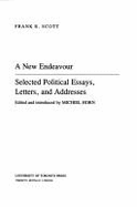 A New Endeavour: Selected Political Essays, Letters, and Addresses