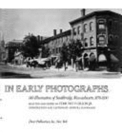 A New England Town in Early Photographs: 149 Illustrations of Southbridge, Massachusetts, 1878-1930