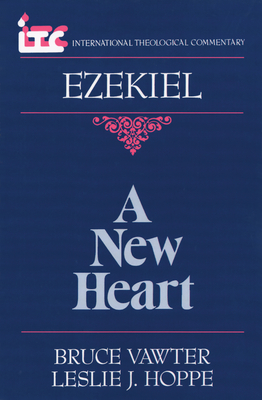 A New Heart: A Commentary on the Book of Ezekiel - Vawter, Bruce, and Hoppe, Leslie