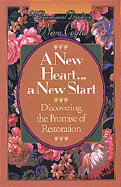 A New Heart-- A New Start: Discovering the Promise of Restoration