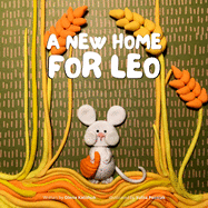 A New Home for Leo: Fairy tales with a step-by-step guide to craft your own plasticine animals