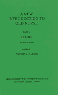 A New Introduction to Old Norse. Part 2, a Reader