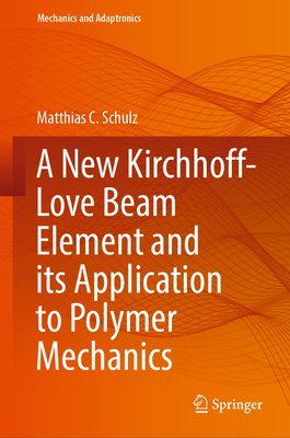 A New Kirchhoff-Love Beam Element and its Application to Polymer Mechanics - Schulz, Matthias C.