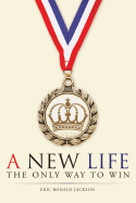 A New Life: The Only Way To Win