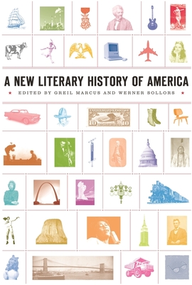 A New Literary History of America - Marcus, Greil (Editor), and Sollors, Werner (Editor)