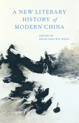 A New Literary History of Modern China - Wang, David Der-Wei (Editor)