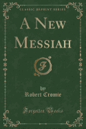 A New Messiah (Classic Reprint)