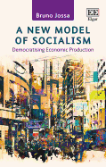A New Model of Socialism: Democratising Economic Production